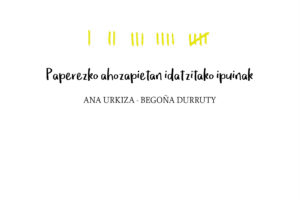 Ana Urkiza/Begoña Durruty, "Paperezko ahozapietan idatzitako ipuinak" @ On line Prentsaurrekoa